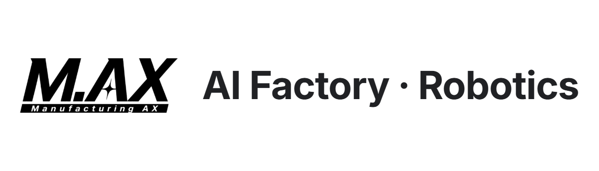 M.AX Alliance · AI Factory · Robotics
